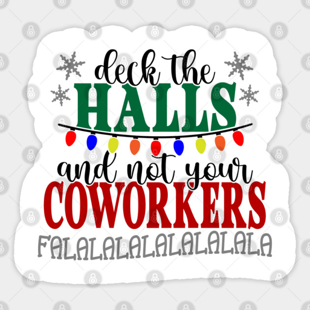 Don't Deck Your Coworkers Sticker by Litehouse Tees