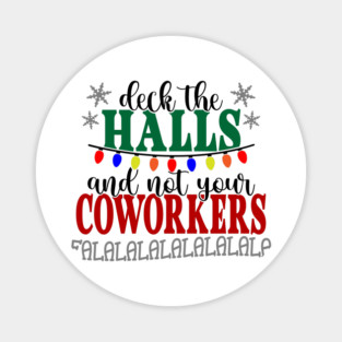 Don't Deck Your Coworkers Magnet