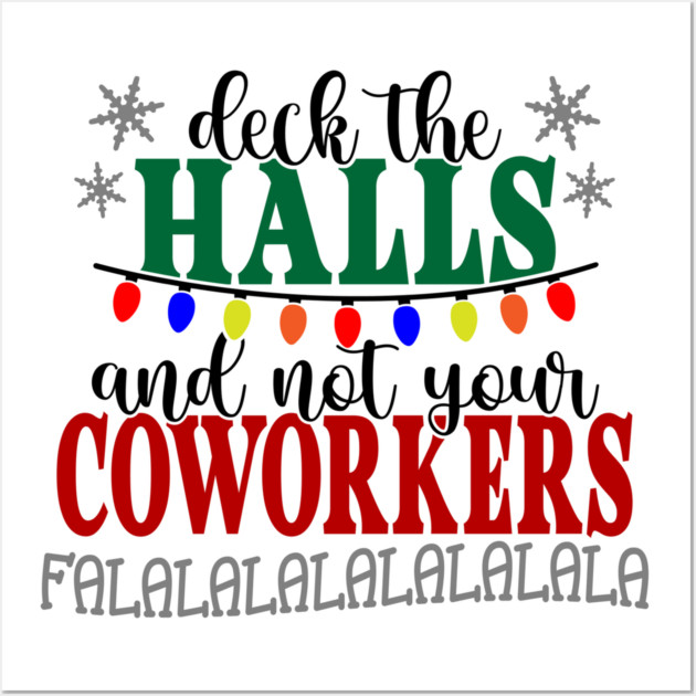 Don't Deck Your Coworkers Wall Art by Litehouse Tees