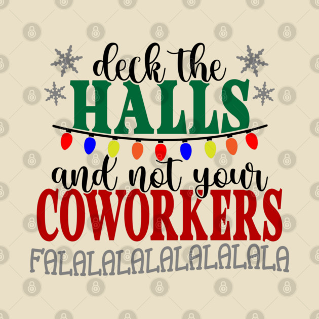 Don't Deck Your Coworkers by Litehouse Tees