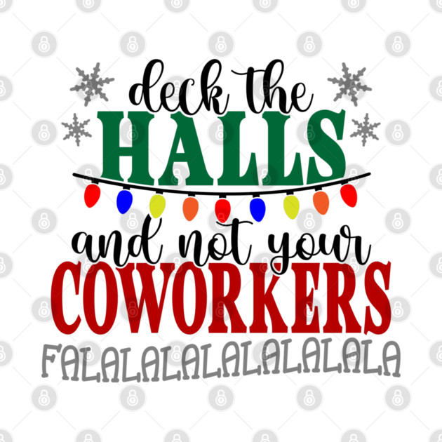 Don't Deck Your Coworkers by Litehouse Tees