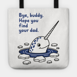 Bye, Buddy! Hope you find your dad Tote