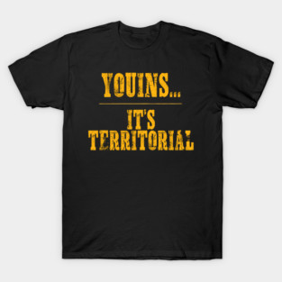 Youins...It's Territorial T-Shirt