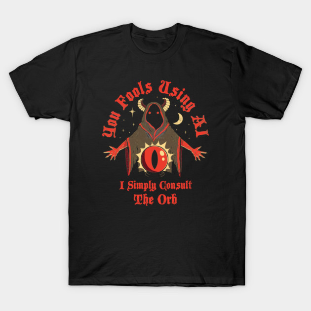 Consult The Orb T-Shirt by DinoMike