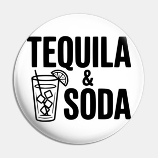 Tequila & Soda Pin