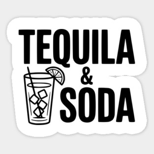 Tequila & Soda Sticker