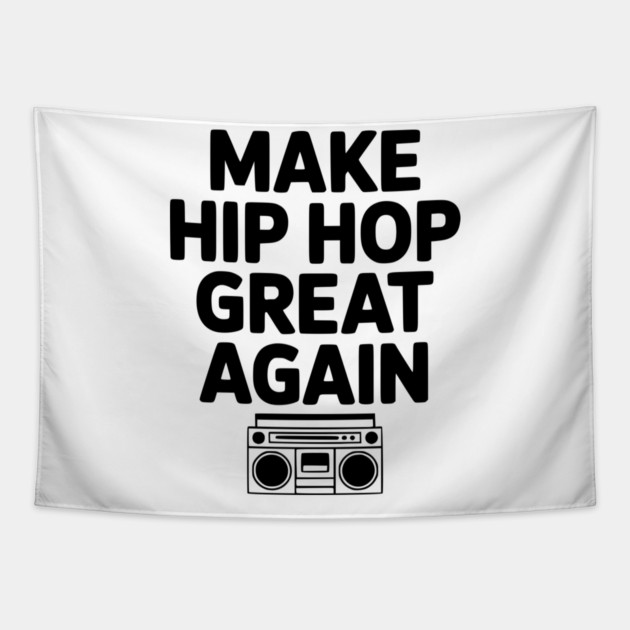 Make Hip Hop Great Again Tapestry by Frank Ring