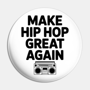 Make Hip Hop Great Again Pin