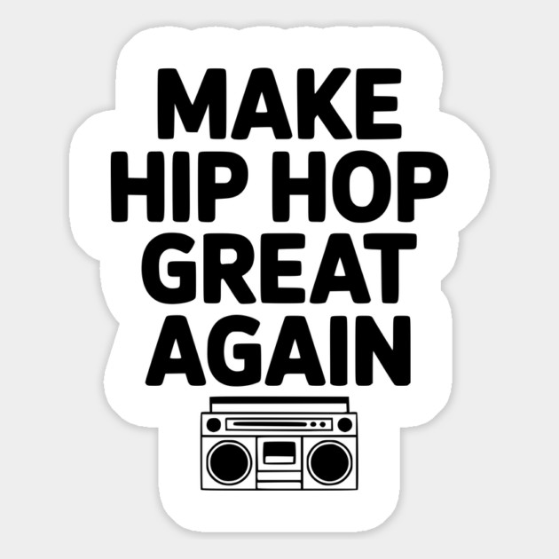 Make Hip Hop Great Again Magnet by Frank Ring