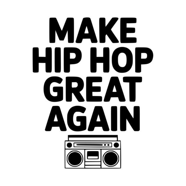Make Hip Hop Great Again by Frank Ring