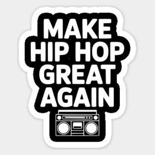 Make Hip Hop Great Again Magnet