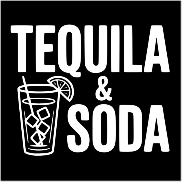 Tequila & Soda Wall Art by Frank Ring