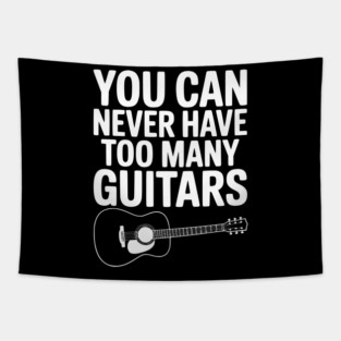 You Can Never Have Too Many Guitars Tapestry