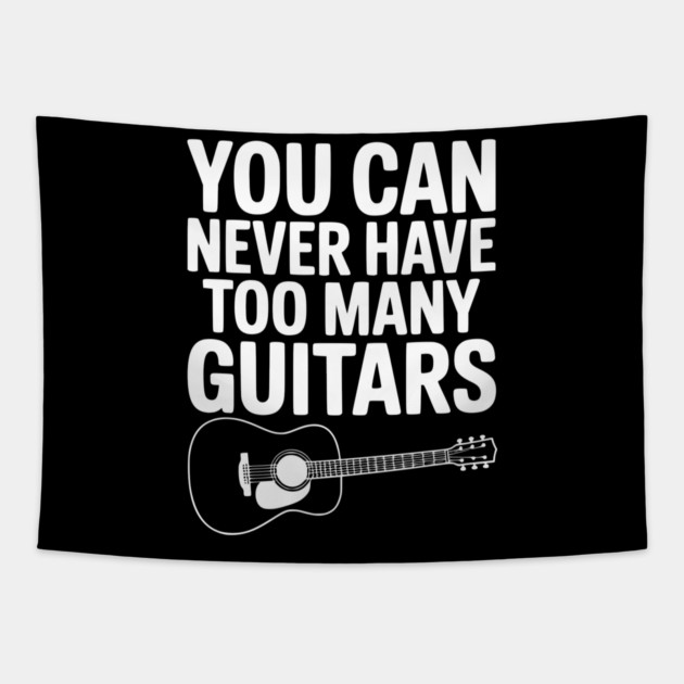 You Can Never Have Too Many Guitars Tapestry by Frank Ring
