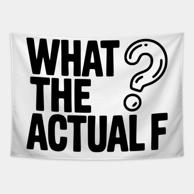 What the Actual F Tapestry by Frank Ring