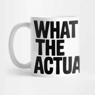 What the Actual F Mug