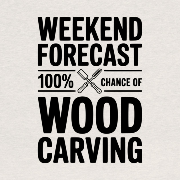 Weekend Forecast 100% Chance of Wood Carving by Frank Ring