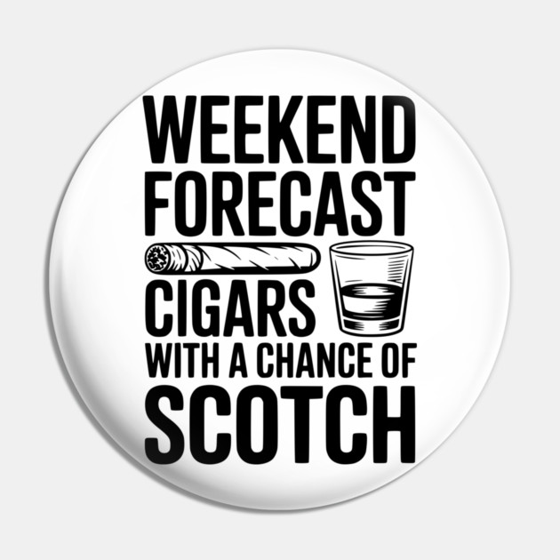 Weekend Forecast Cigars with a Chance of Scotch Pin by Frank Ring