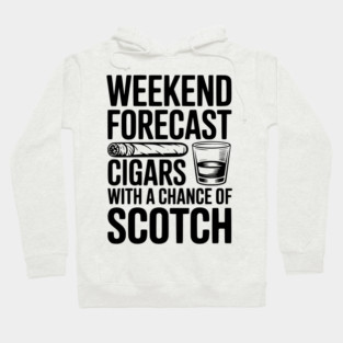 Weekend Forecast Cigars with a Chance of Scotch Hoodie