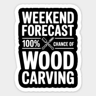 Weekend Forecast 100% Chance of Wood Carving Magnet