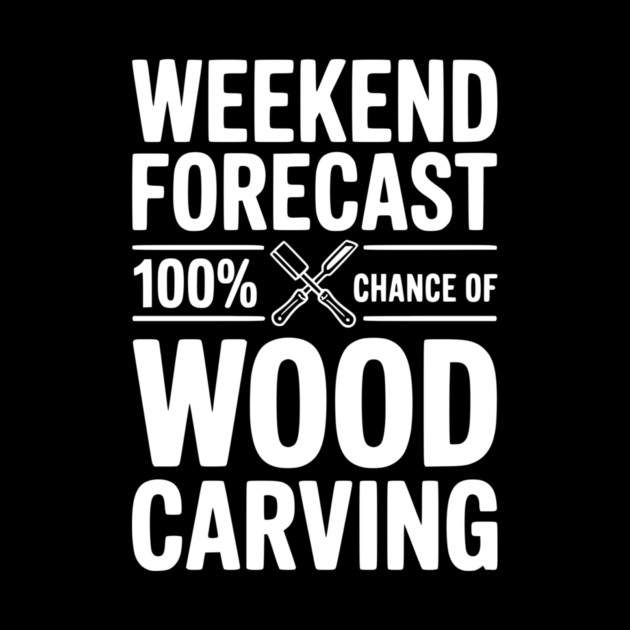 Weekend Forecast 100% Chance of Wood Carving by Frank Ring