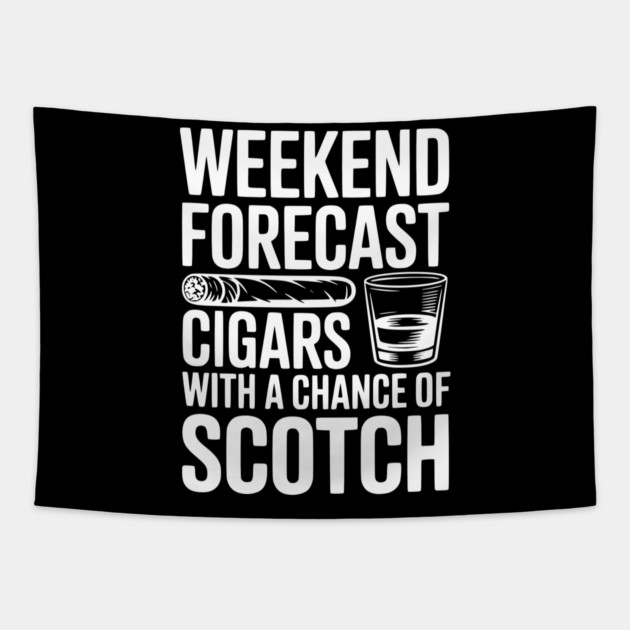 Weekend Forecast Cigars with a Chance of Scotch Tapestry by Frank Ring