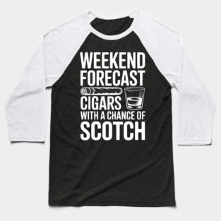 Weekend Forecast Cigars with a Chance of Scotch Baseball T-Shirt