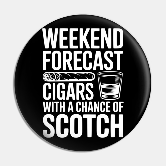 Weekend Forecast Cigars with a Chance of Scotch Pin by Frank Ring
