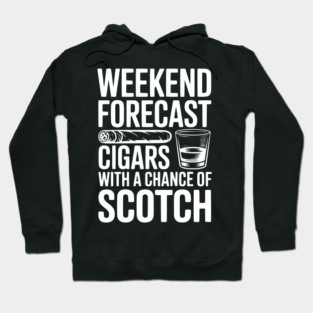 Weekend Forecast Cigars with a Chance of Scotch Hoodie