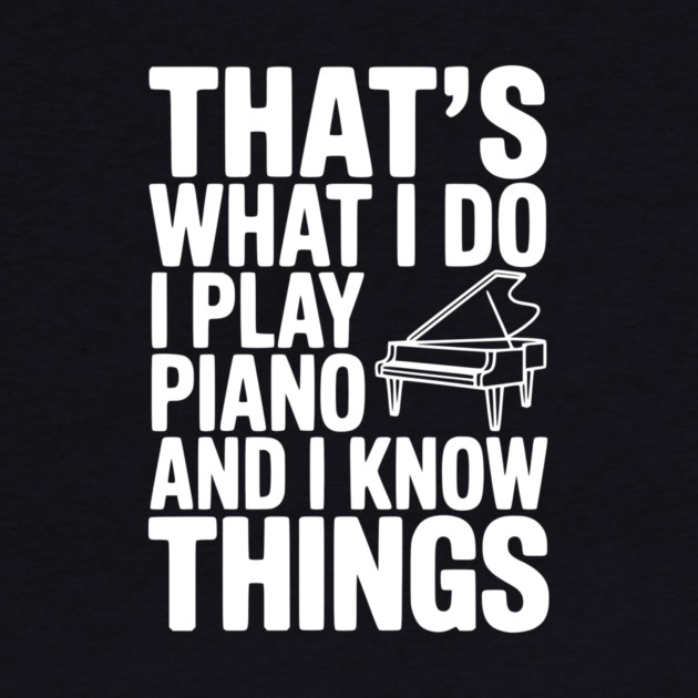That’s What I Do I Play Piano and I Know Things by Frank Ring