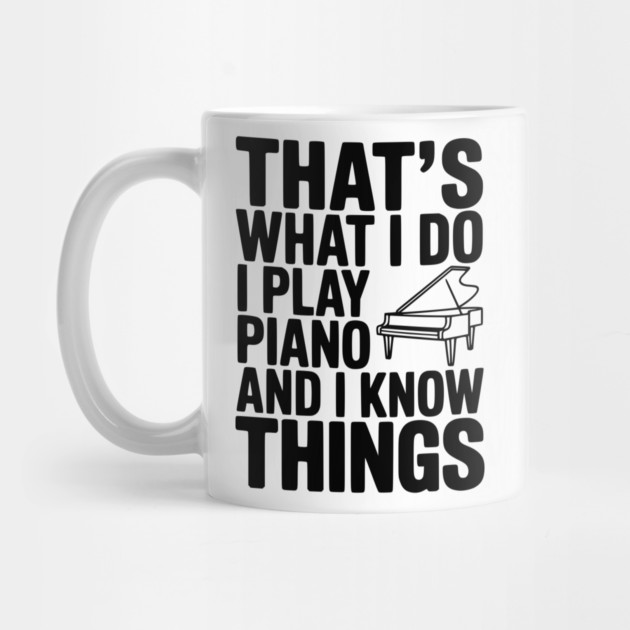 That’s What I Do I Play Piano and I Know Things by Frank Ring