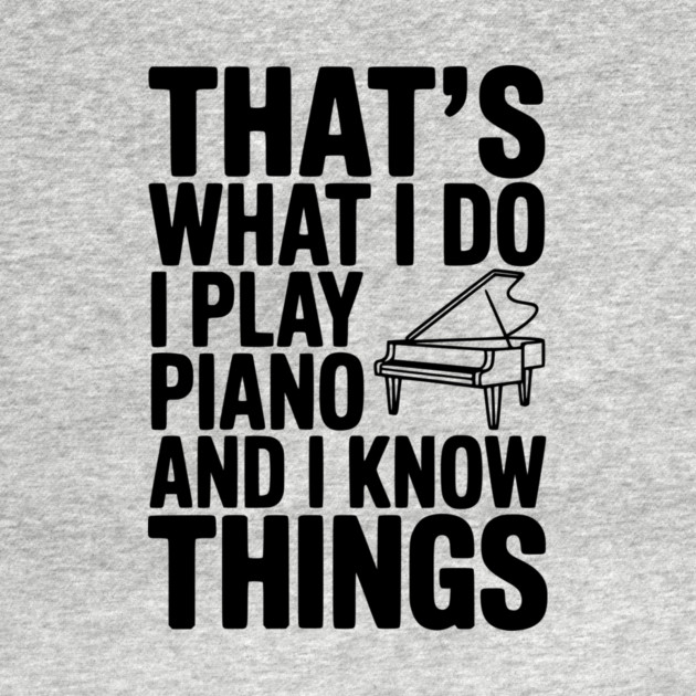 That’s What I Do I Play Piano and I Know Things by Frank Ring