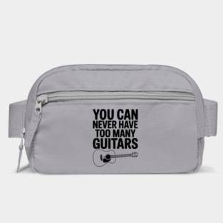 You Can Never Have Too Many Guitars Bag