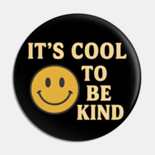 It's Cool To Be Kind Retro Smiley Face Choose Kind Pin