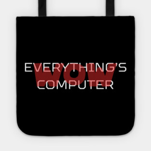 Everything's Computer Tote