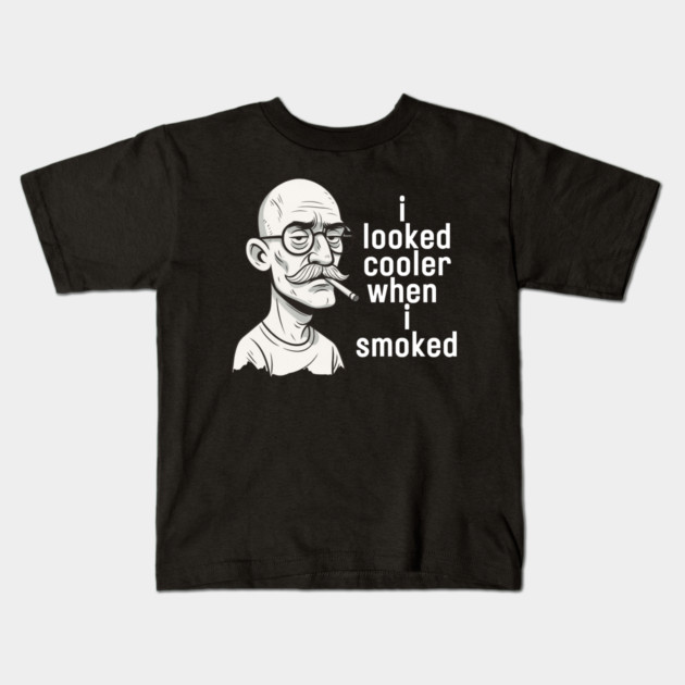 I looked cooler when I smoked Kids T-Shirt by Low Life Shirts