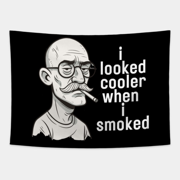 I looked cooler when I smoked Tapestry by Low Life Shirts