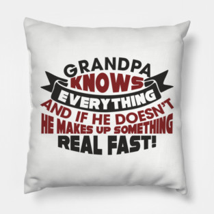Grandpa Knows Everything Papaw Pride Pillow