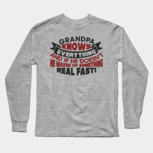 Grandpa Knows Everything Papaw Pride Long Sleeve T-Shirt
