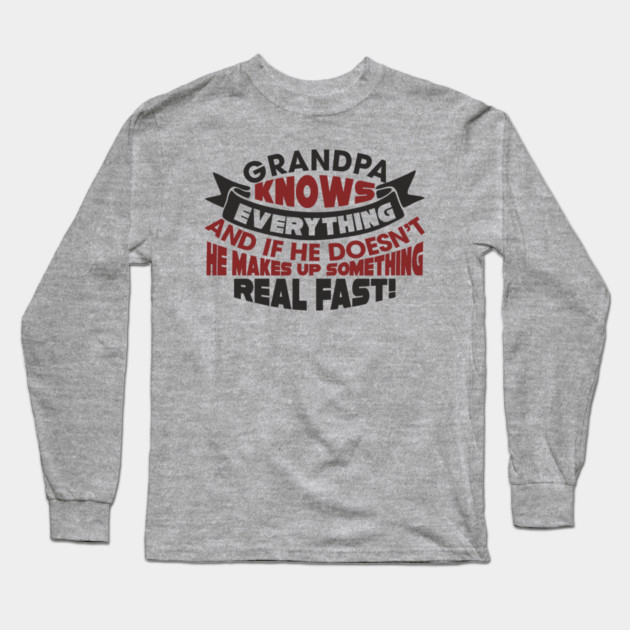 Grandpa Knows Everything Papaw Pride Long Sleeve T-Shirt by Anticorporati