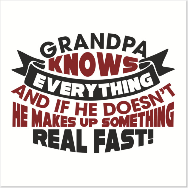 Grandpa Knows Everything Papaw Pride Wall Art by Anticorporati