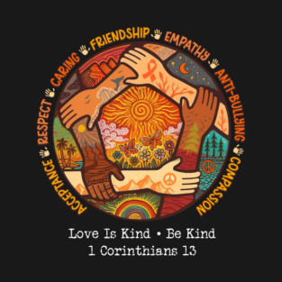 Love Is Kind • Be Kind, 1 Corinthians 13 T-Shirt