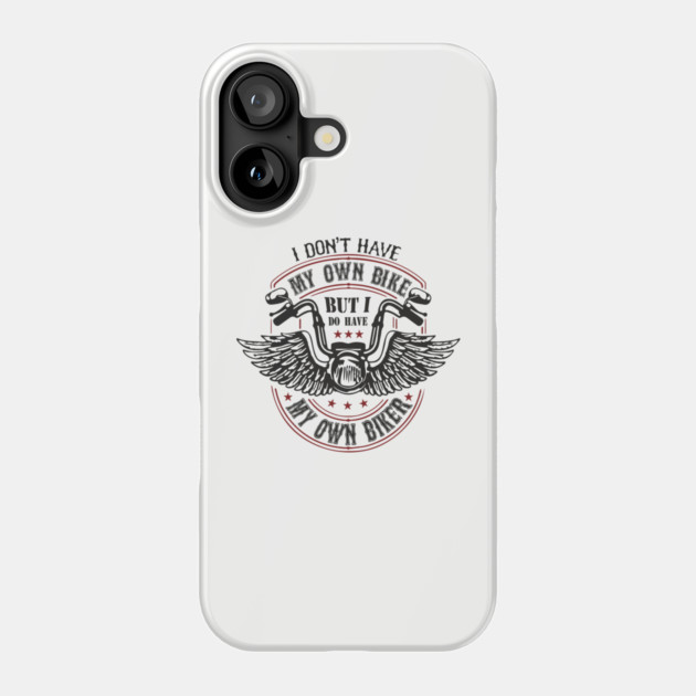 I Do Have My Own Biker Sassy Rider Girl Phone Case by Anticorporati
