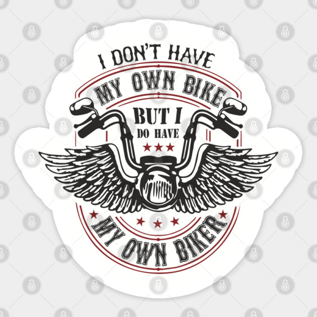 I Do Have My Own Biker Sassy Rider Girl Sticker by Anticorporati