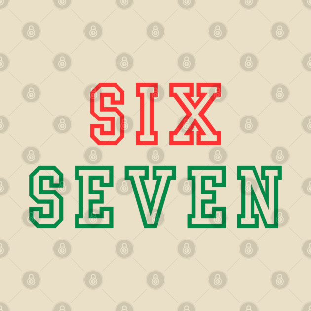 Christmas Six Seven 67 by Creatifly Graphic Tees