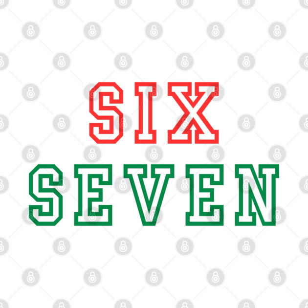 Christmas Six Seven 67 by Creatifly Graphic Tees