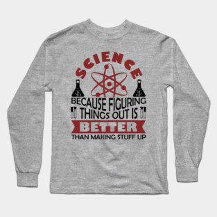 Science Nerd Critical Thinking Sarcasm Long Sleeve T-Shirt