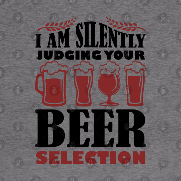 I Am Silently Judging Your Beer Selection Drinking Snob by Anticorporati