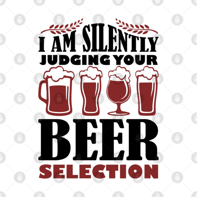 I Am Silently Judging Your Beer Selection Drinking Snob by Anticorporati