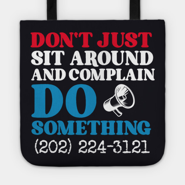 Don't Just Sit Around And Complain, Do Something Tote by Charles's Store 8
